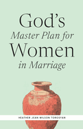 God's Master Plan for Women in Marriage