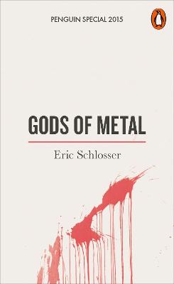Gods of Metal - Schlosser, Eric