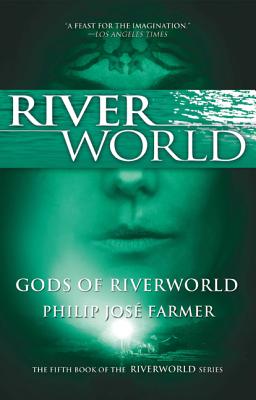 Gods of Riverworld - Farmer, Philip Jose