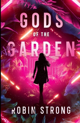 Gods of the Garden: A Coming-of-Age Novel - Strong, Robin