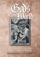 Gods of This World: A Philosophical Discussion and Defense of Christian Demonology