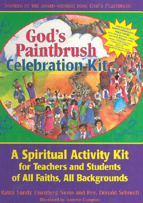 God's Paintbrush Celebration Kit: A Spiritual Activity Kit - Sasso, Sandy Eisenberg, Rabbi, and Schmidt, Donald, Rev.