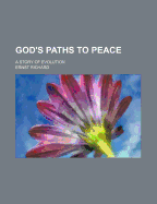 God's Paths to Peace: A Story of Evolution