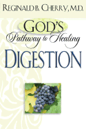 God's Pathway to Healing: Digestion: B - Cherry, Reginald B, MD, and Cherry, Dr Reginald B