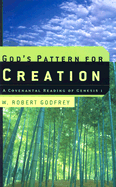 God's Pattern for Creation: A Covenantal Reading of Genesis 1