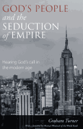 God's People and the Seduction of Empire: Hearing God's call in the modern age