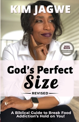 God's Perfect Size: A Biblical Guide to Break Food Addiction's Hold on You. - Jagwe, Kim