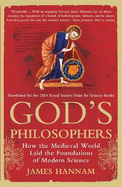 God's Philosophers: How the Medieval World Laid the Foundations of Modern Science