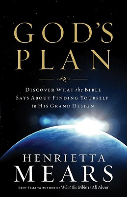 Gods Plan: Finding Yourself in His Grand Design - Mears, Henrietta C