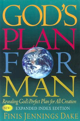 God's Plan for Man: Contained in Fifty-Two Lessons, One for Each Week of the Year - Dake, Finis Jennings