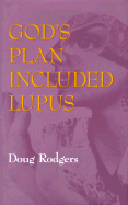God's Plan Included Lupus