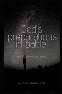 God's preparations in battle: how God prepare us for battle.