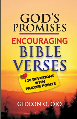 God's Promises: Encouraging Bible Verses: 120 Devotions with Prayer Points - Ojo, Gideon O