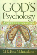 God's Psychology: A Sufi Explanation - Muhaiyaddeen, M R Bawa