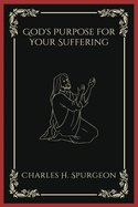 God's Purpose for Your Suffering