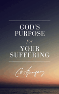 God's Purpose for Your Suffering