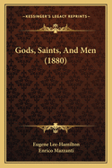 Gods, Saints, And Men (1880)