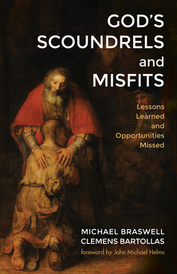 God's Scoundrels and Misfits - Braswell, Michael, and Bartollas, Clemens, and Helms, John Michael (Foreword by)