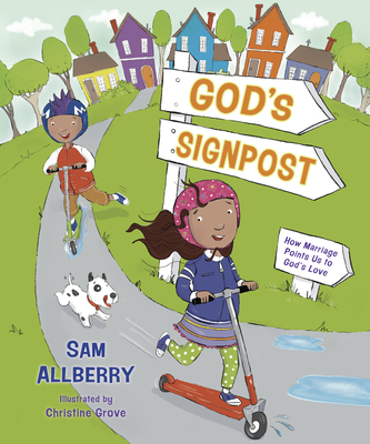 God's Signpost: How Marriage Points Us to God's Love - Allberry, Sam