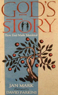 God's Story: How He Made Mankind