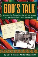 God's Talk: Bringing the Gospel to the Isthmus Aztecs of Mexico in Their Heart Language.