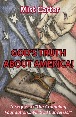 God's Truth About America! - Carter, Mist