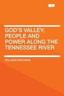 God's Valley; People and Power Along the Tennessee River