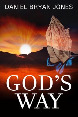 God's Way - Jones, Daniel Bryan