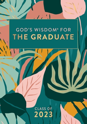 God's Wisdom for the Graduate: Class of 2023 - Botanical: New King James Version - Countryman, Jack