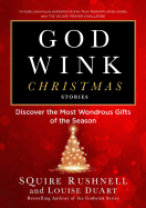 Godwink Christmas Stories: Discover the Most Wondrous Gifts of the Season