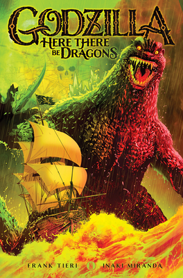 Godzilla: Here There Be Dragons - Tieri, Frank