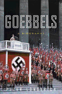 Goebbels: A Biography - Longerich, Peter, and Bance, Alan (Translated by), and Noakes, Jeremy (Translated by)