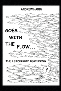 Goes with the Flow: The leadership beggining