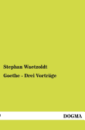 Goethe - Drei Vortrge