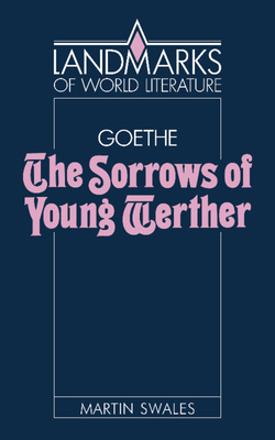 Goethe: The Sorrows of Young Werther - Swales, Martin