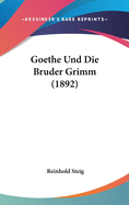 Goethe Und Die Bruder Grimm (1892)