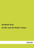 Goethe Und Die Bruder Grimm