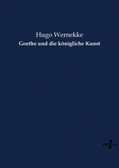 Goethe und die knigliche Kunst