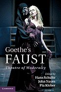 Goethe's Faust: Theatre of Modernity