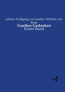 Goethes Gedanken: Erster Band