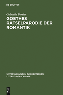 Goethes R?tselparodie Der Romantik: Eine Neue Lesart Der Wahlverwandtschaften