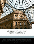 Goethes Werke, Part 4, Volume 13
