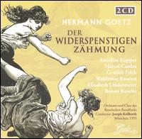 Goetz: Der Widerspenstigen Zhmung - Annelies Kupper (soprano); Benno Kusche (vocals); Christel Goltz (vocals); Elisabeth Lindermeier (vocals);...