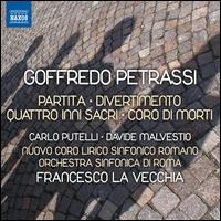 Goffredo Petrassi: Partita; Divertimento; Quattro Inni Sacri; Coro di Morti - Carlo Putelli (tenor); Davide Malvestio (bass); Coro Lirico Sinfonico Roma (choir, chorus); Orchestra Sinfonica di Roma;...