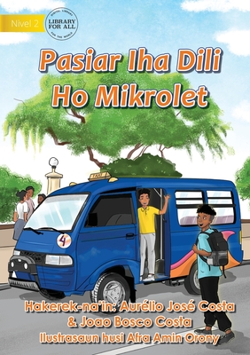 Going Around Dili By Microlet - Hale'u Dili Ho Mikrolet - Costa, Aurelio Jose