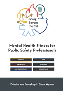 Going Beyond the Call: Mental Health Fitness for Public Safety Professionals
