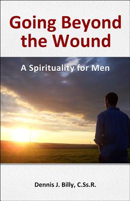 Going Beyond the Wound: A Spirituality for Men - Billy, Dennis J