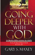 Going Deeper with God: Teach Me Your Paths Book Six