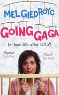 Going Ga Ga: Is There Life After Birth? - Giedroyc, Mel