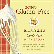 Going Gluten-Free: Breads & Baked Goods